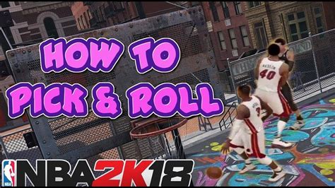NBA 2K18: How to Pick and Roll .